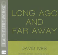 Long Ago and Far Away - David Ives