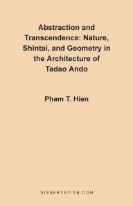 Abstraction and Transcendence: Nature, Shintai, and Geometry in the Architecture of the Tadao Ando Pham Thanh Hien Author