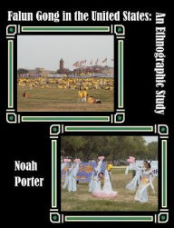 Falun Gong in the United States: An Ethnographic Study Noah Porter Author
