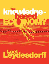 The Knowledge-Based Economy: Modeled, Measured, Simulated Loet Leydesdorff Author