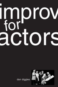 Improv for Actors - Dan Diggles