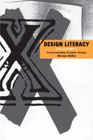 Design Literacy: Understanding Graphic Design - Steven Heller