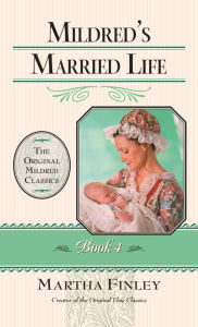 Mildred's Married Life Martha Finley Author