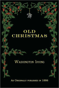 Old Christmas Washington Irving Author