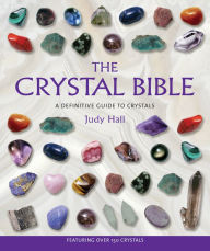 The Crystal Bible Judy Hall Author