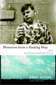 Memories from a Sinking Ship: A Novel Barry Gifford Author