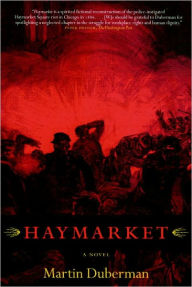 Haymarket: A Novel Martin Duberman Author