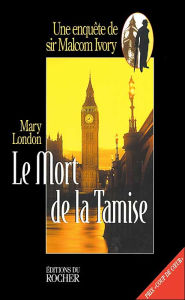 Le Mort de La Tamise Mary London Author