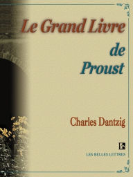 Le Grand Livre de Proust Charles Dantzig Author