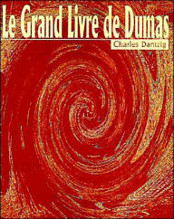 Le Grand Livre de Dumas Charles Dantzig Author