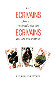 Les Ecrivains Francais Racontes Par les Ecrivains Qui les Ont Connus Charles Dantzig Author