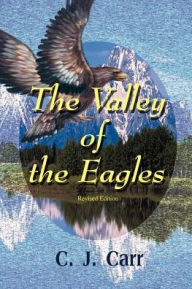 The Valley Of The Eagles C. J. Carr Author