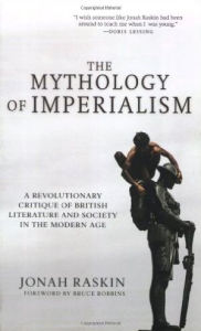 The Mythology of Imperialism: A Revolutionary Critique of British Literature and Society in the Modern Age Jonah Raskin Author