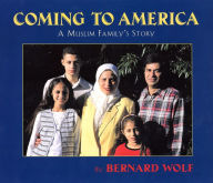 Coming to America: A Muslim Family's Story Bernard Wolf Author