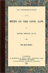 An Introduction to the Study of the Civil Law David Irving Author