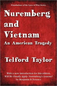 Nuremberg and Vietnam Telford Taylor Author