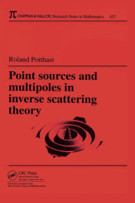 Point Sources and Multipoles in Inverse Scattering Theory Roland Potthast Author