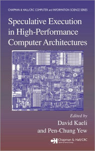 Speculative Execution in High Performance Computer Architectures - David Kaeli