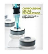 Compounding Sterile Preparations: ASHP's Video Guide to Chapter [797] Workbook (Kienle, Compounding Sterile Preparations)
