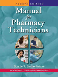 Manual for Pharmacy Technicians - Bonnie S. Bachenheimer