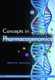 Concepts in Pharmacogenomics Martin M. Zdanowicz Author