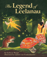 The Legend of Leelanau Kathy-jo Wargin Author