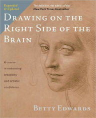 Drawing on the Right Side of the Brain: The Definitive, 4th Edition Betty Edwards Author