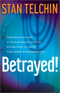 Betrayed! Stan Telchin Author