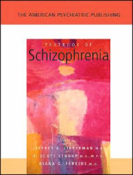 The American Psychiatric Publishing Textbook of Schizophrenia Jeffrey A. Lieberman MD Editor