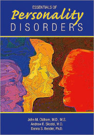 Essentials of Personality Disorders John M. Oldham MD MS Editor