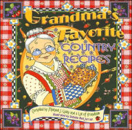 Grandma's Favorite Country Recipes - Michael Liddy