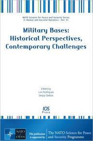 Military Bases: Historical Perspectives, Contemporary Challenges - Volume 51 NATO Science for Peace and Security Series - E: Human and Societal Dynamics - L. Rodrigues