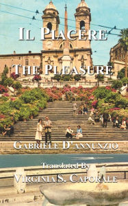 Il Piacere: The Pleasure Gabriele D'Annunzio Author