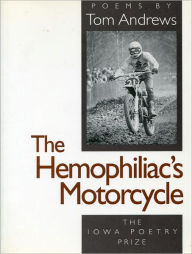 The Hemophiliac's Motorcycle - Tom Andrews