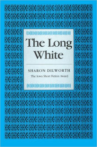 The The Long White Sharon Dilworth Author