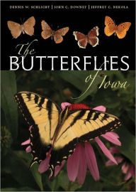 The Butterflies of Iowa Dennis W. Schlicht Author