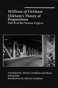 Ockham's Theory of Propositions: Part II of the Summa Logicae William Ockham Author