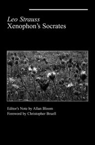 Xenophon's Socrates Leo Strauss Author