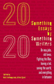 Twentysomething Essays by Twentysomething Writers: The Best New Voices of 2006 Matt Kellogg Editor