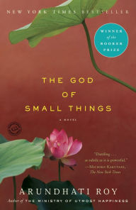 The God of Small Things Arundhati Roy Author