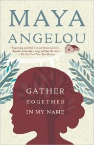 Gather Together in My Name Maya Angelou Author