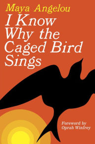 I Know Why the Caged Bird Sings Maya Angelou Author