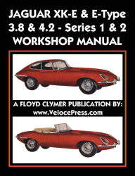 JAGUAR XK-E & E-TYPE 3.8 & 4.2 SERIES 1 & 2 WORKSHOP MANUAL Floyd Clymer Author
