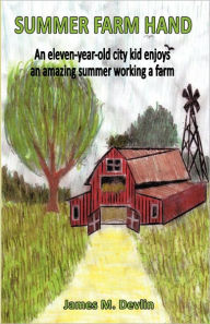 Summer Farm Hand James M. Devlin Author