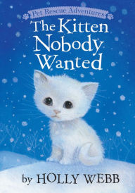 Kitten Nobody Wanted Holly Webb Author