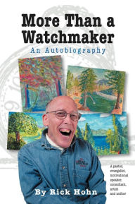 More Than a Watchmaker - Rick Hohn