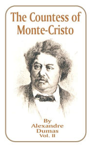 The Countess of Monte-Cristo: Volume 2 Alexandre Dumas Author