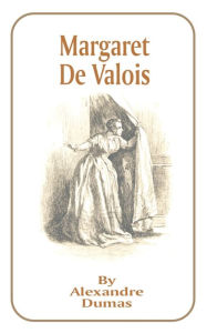 The Marguerite de Valois Alexandre Dumas Author