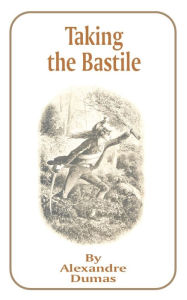 Taking the Bastile Alexandre Dumas Author