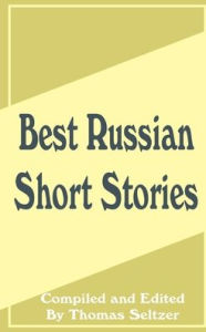 Best Russian Short Stories Thomas Seltzer Compiler